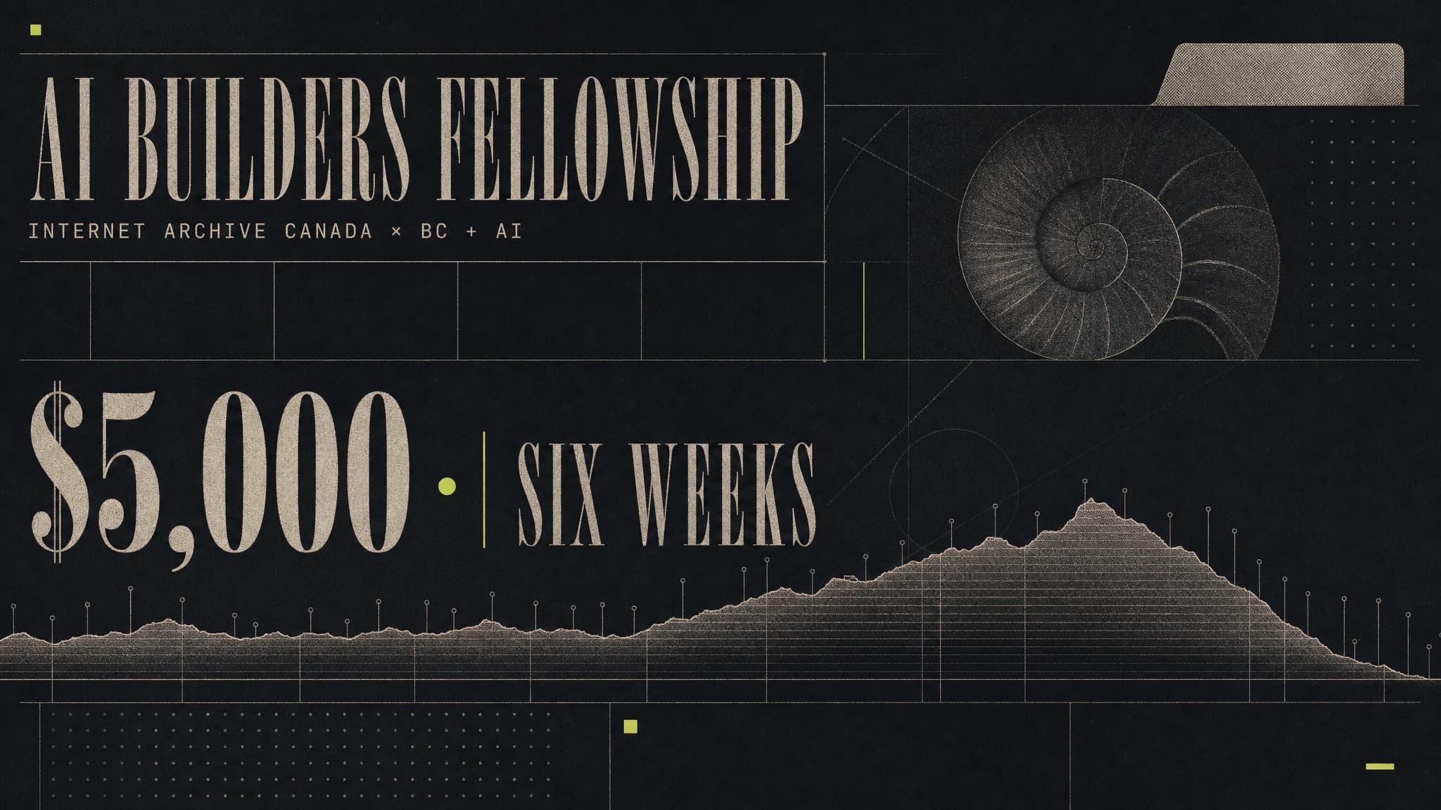 Archival-style AI Builders Fellowship campaign artwork in charcoal and bone, with a survey-line landscape, fossil spiral, and the words AI Builders Fellowship, Internet Archive Canada × BC + AI, and $5,000 · six weeks.