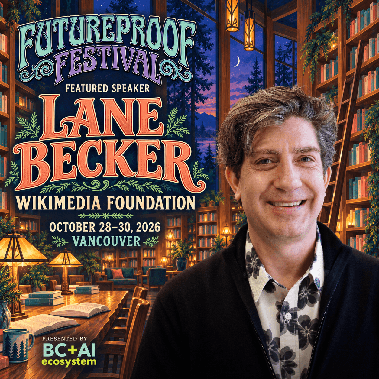 Futureproof Festival featured speaker artwork for Lane Becker of Wikimedia Foundation, smiling in a dark jacket and floral shirt inside a cedar library with warm reading lamps, the drippy festival wordmark and BC+AI ecosystem presenter mark.