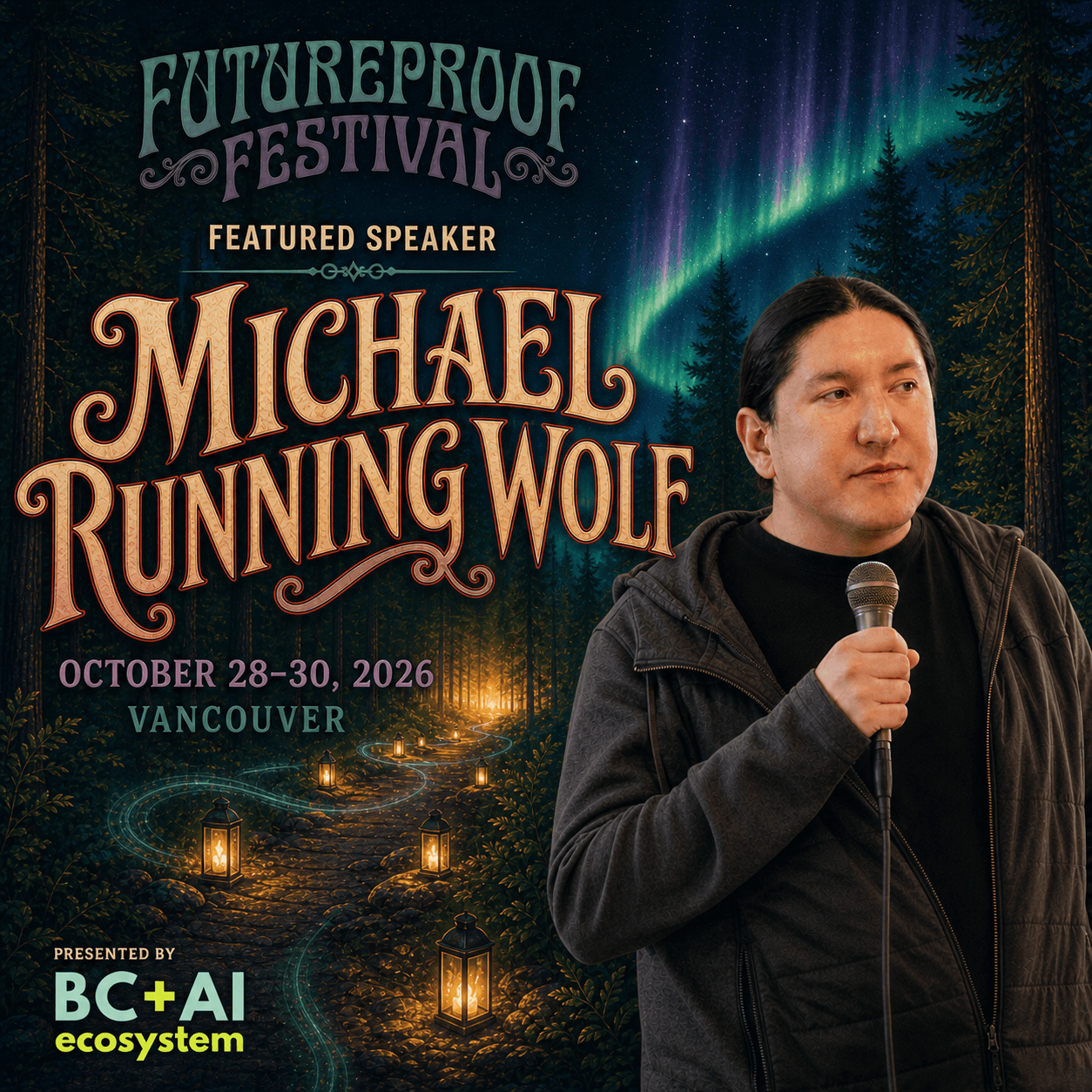 Illustrated Futureproof Festival featured speaker card for Michael Running Wolf holding a microphone beside a lantern-lit cedar path and aurora, with the BC+AI ecosystem presenter mark.