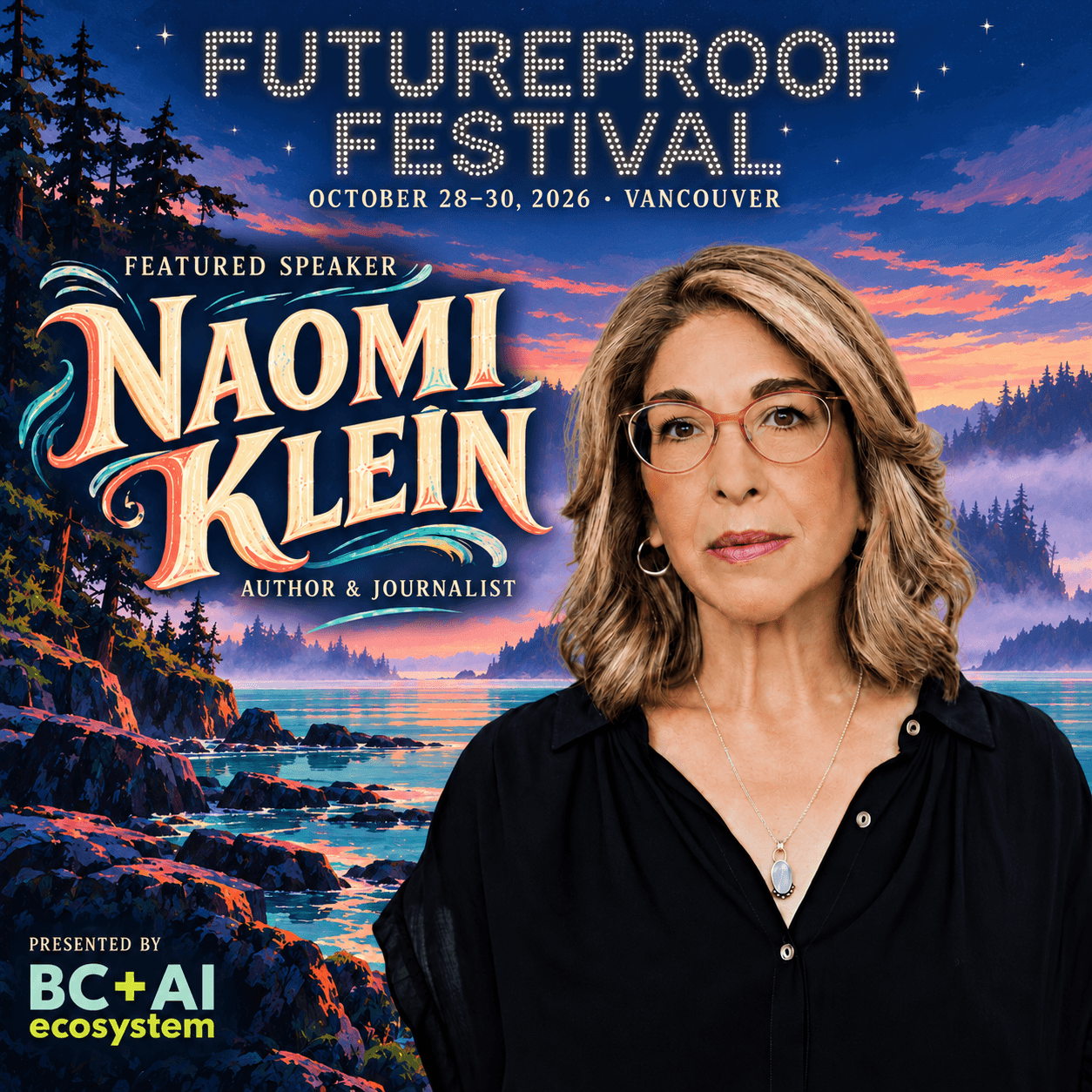 Futureproof Festival featured speaker artwork for Naomi Klein in front of a calm painted tidal inlet with cedars and lavender mist, the constellation Futureproof identity, festival dates and the BC + AI presenter logo.