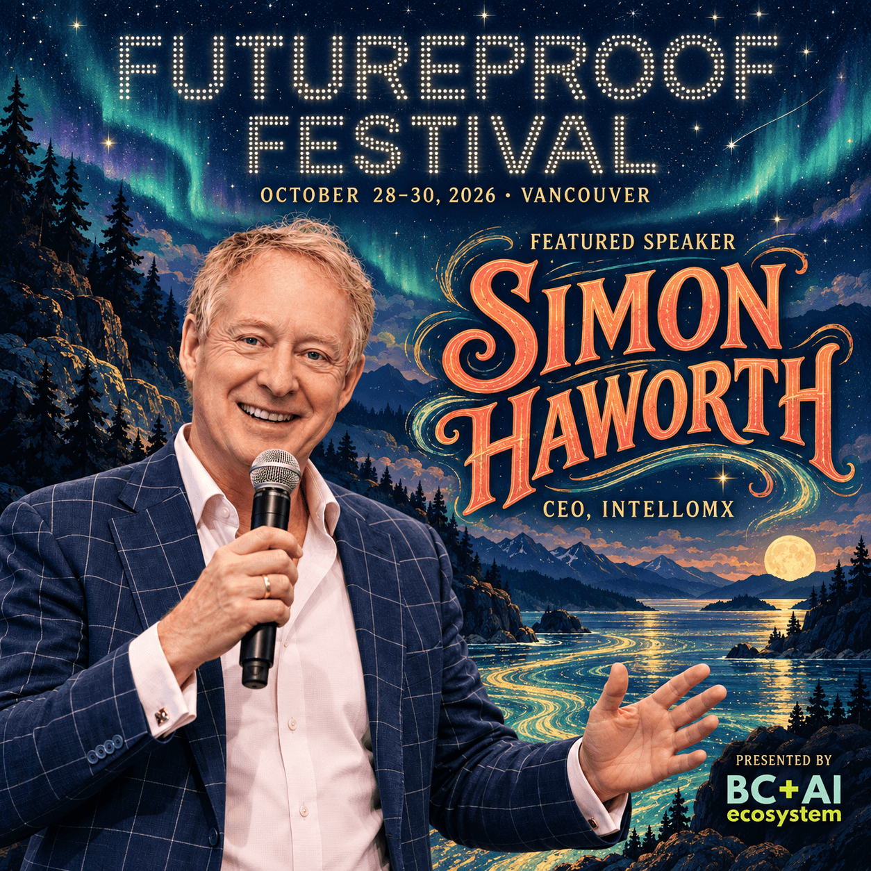 Futureproof Festival speaker artwork showing Simon Haworth smiling with a microphone in a checked navy blazer beside a moonlit coastal inlet, under teal and lavender aurora, with coral name lettering, the constellation festival wordmark and BC + AI presenter logo.