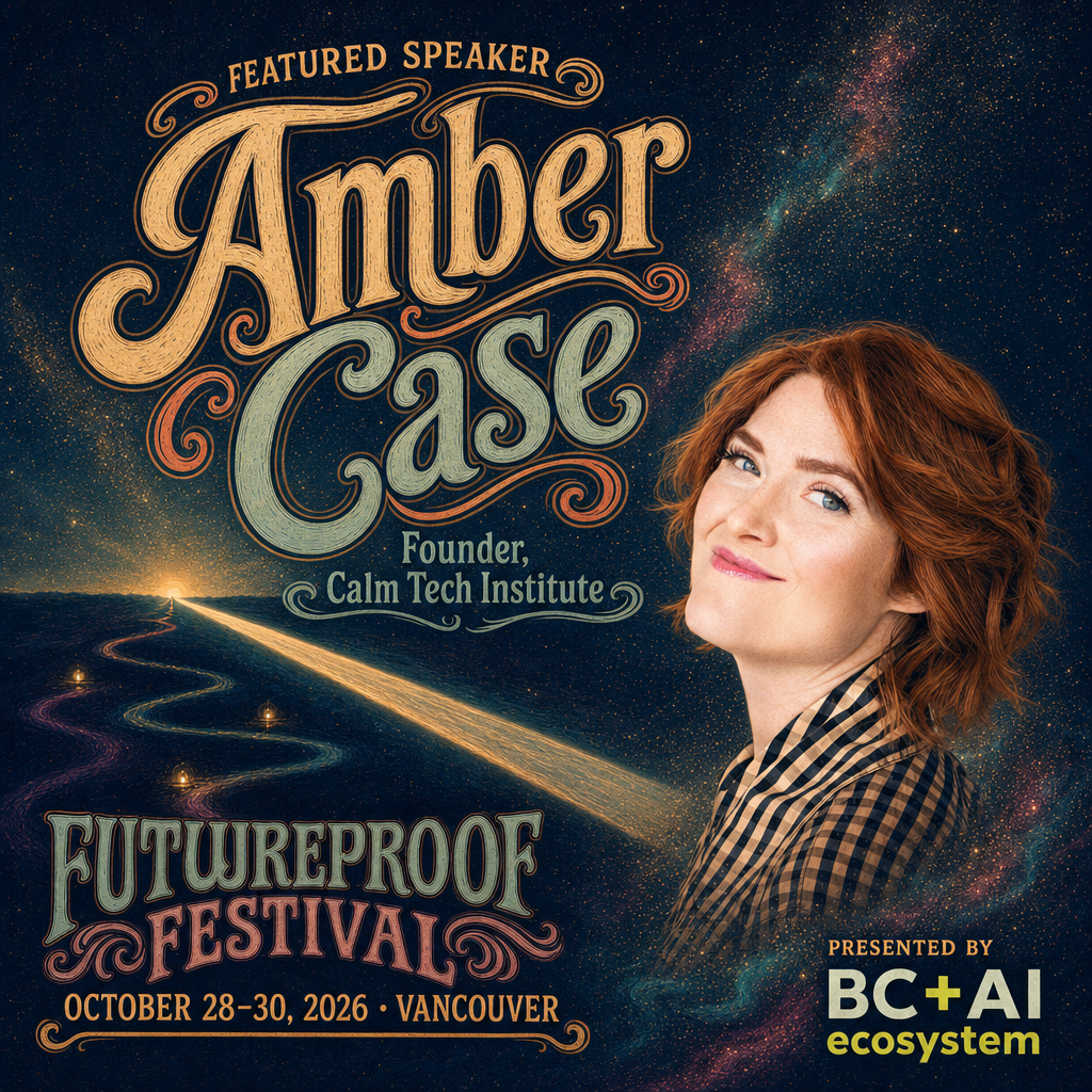 Illustrated Futureproof Festival featured speaker card for Amber Case, founder of the Calm Tech Institute. Her portrait appears on the right against a starry midnight-blue sky and glowing horizon. Hand-lettered text gives the festival dates, Oct 28–30, 2026, in Vancouver, and the Presented by BC+AI ecosystem identity.