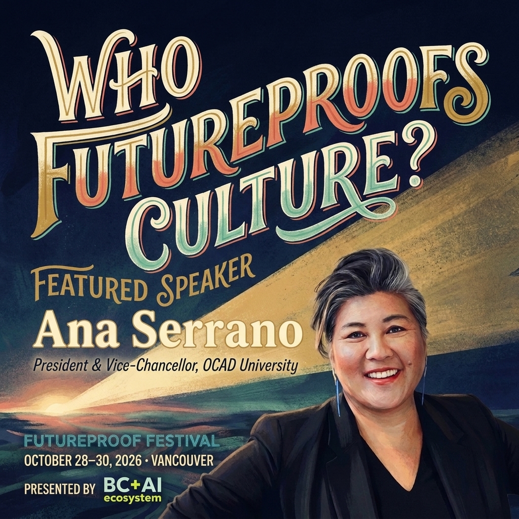 Illustrated Futureproof Festival featured speaker card for Ana Serrano, President and Vice-Chancellor of OCAD University. Her smiling portrait appears at the lower right beneath hand-lettered text reading Who Futureproofs Culture? The card gives the festival dates, Oct 28–30, 2026, in Vancouver.