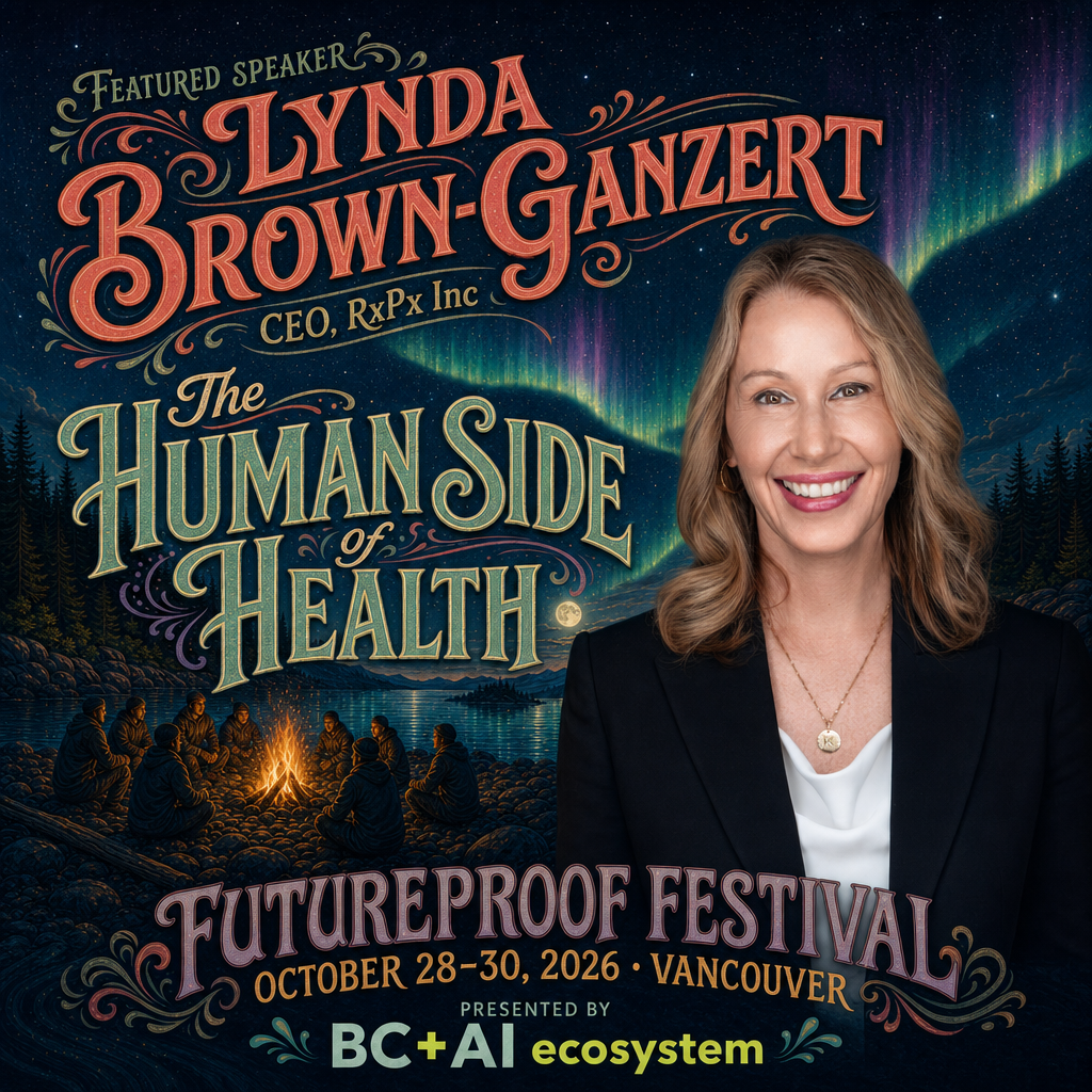 Illustrated Futureproof Festival featured speaker card for Lynda Brown-Ganzert, CEO of RxPx Inc. Her smiling portrait appears on the right against an aurora-lit night sky above a gathering around a fire. Hand-lettered text reads The Human Side of Health and gives the festival dates, Oct 28–30, 2026, in Vancouver.